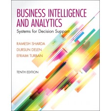 Test Bank for Business Intelligence and Analytics: Systems for Decision Support, 10th Edition by Ramesh Sharda
